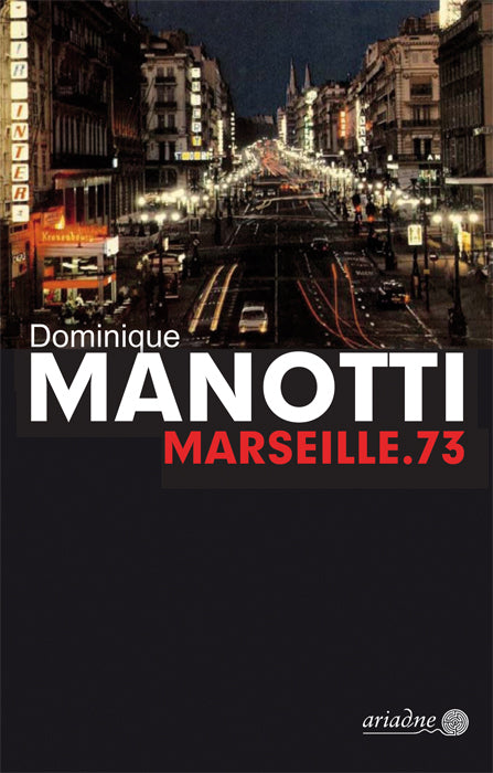 Marseille.73 (Dominique Manotti)