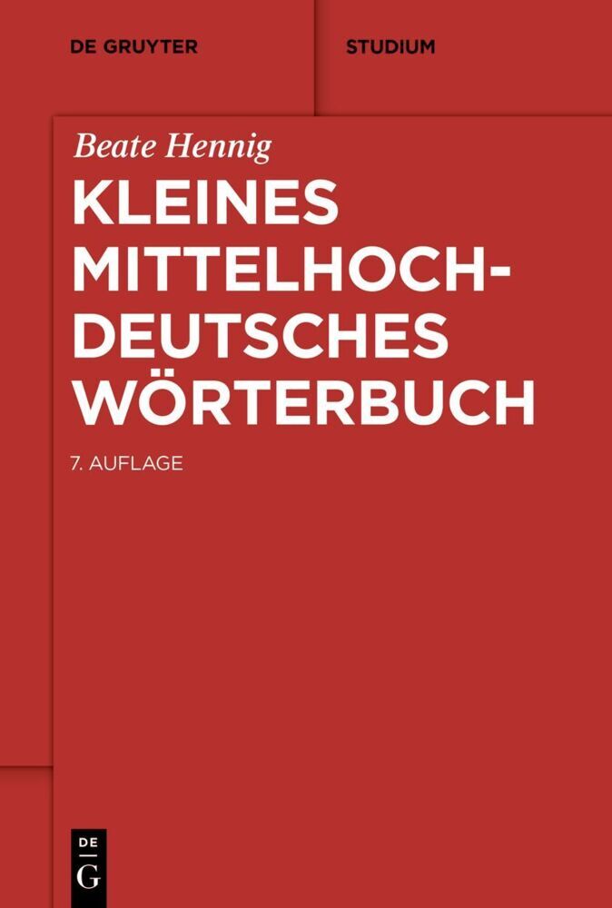 Kleines mittelhochdeutsches Wörterbuch (Beate Hennig)