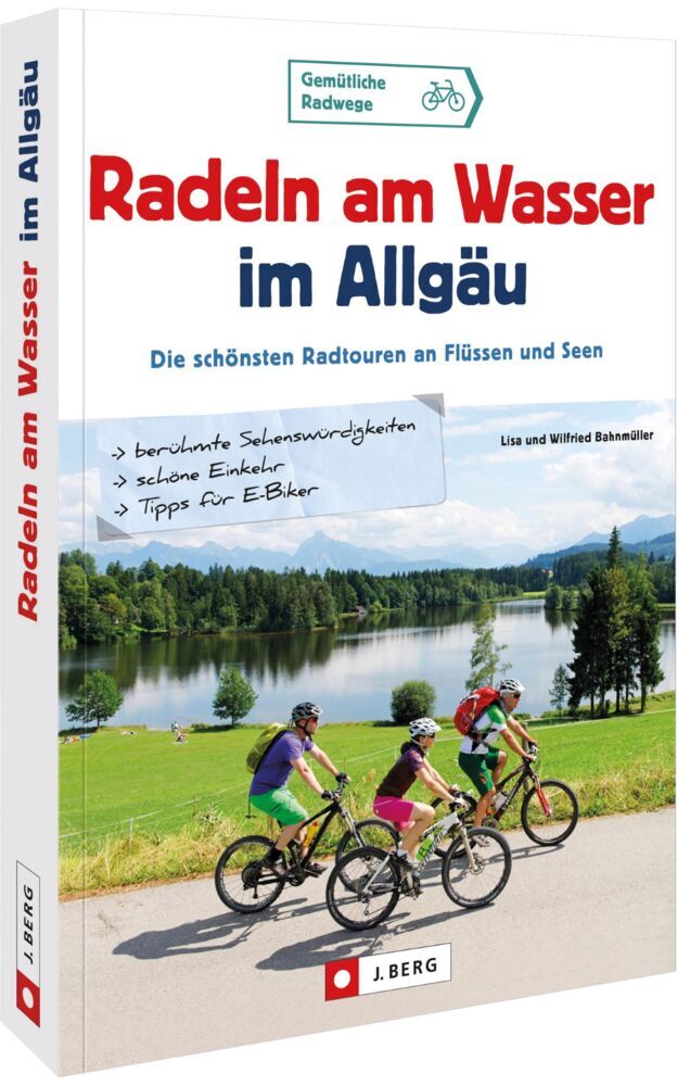 Radeln am Wasser im Allgäu (Wilfried Und Lisa Bahnmüller)