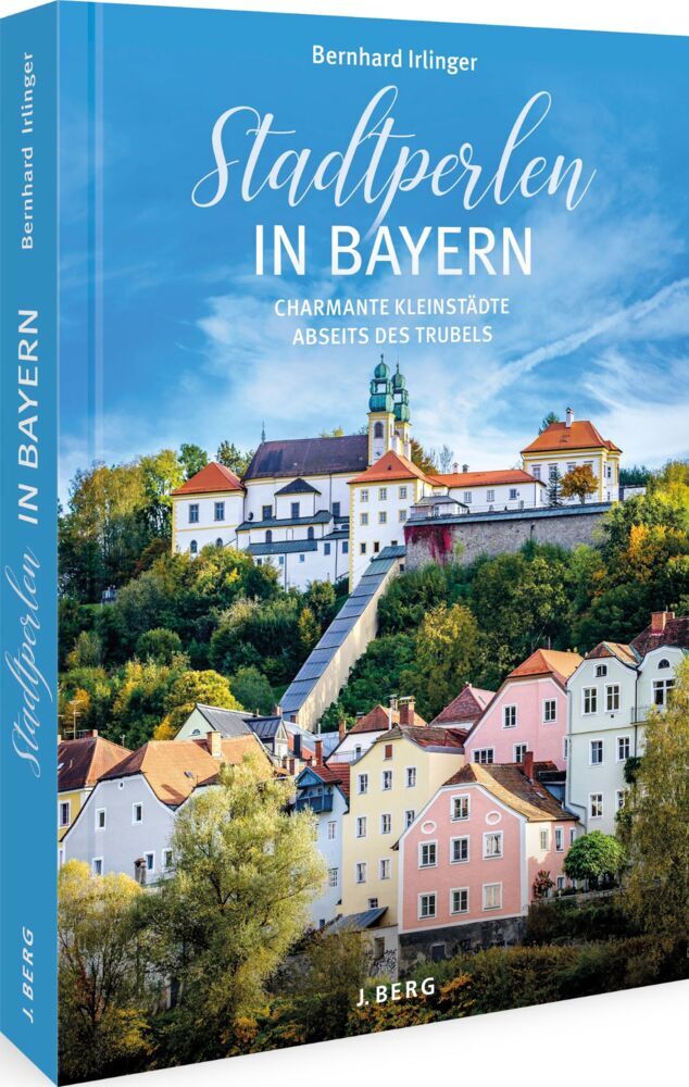 Stadtperlen in Bayern (Bernhard Irlinger)