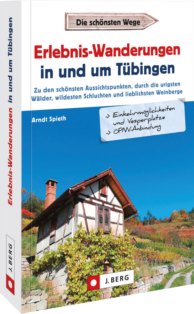 Erlebnis-Wanderungen in und um Tübingen (Arndt Spieth)