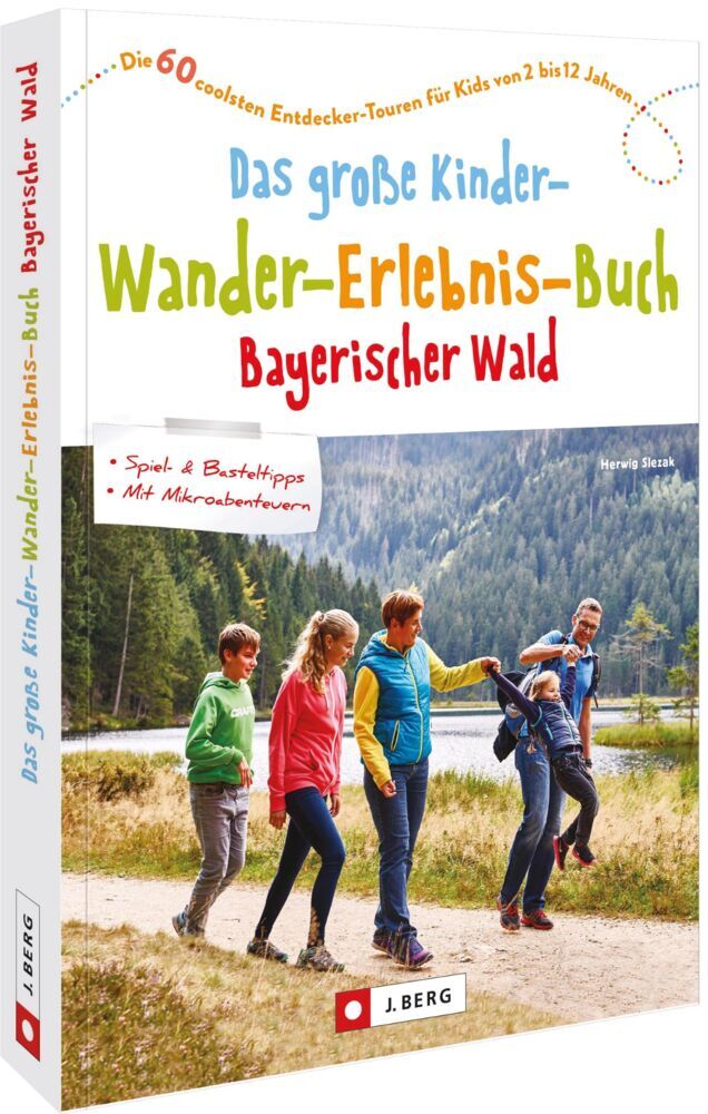 Das große Kinder-Wander-Erlebnis-Buch Bayerischer Wald (Herwig Slezak)