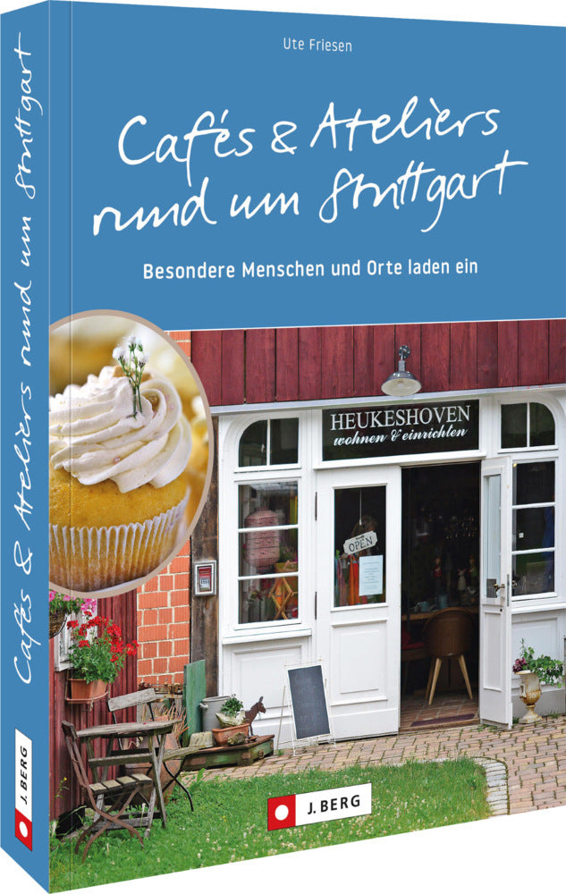 Cafés und Ateliers rund um Stuttgart (Ute Friesen)