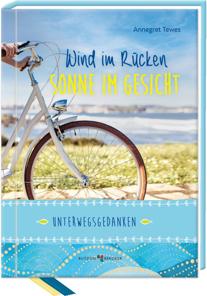 Wind im Rücken, Sonne im Gesicht (Annegret Tewes)