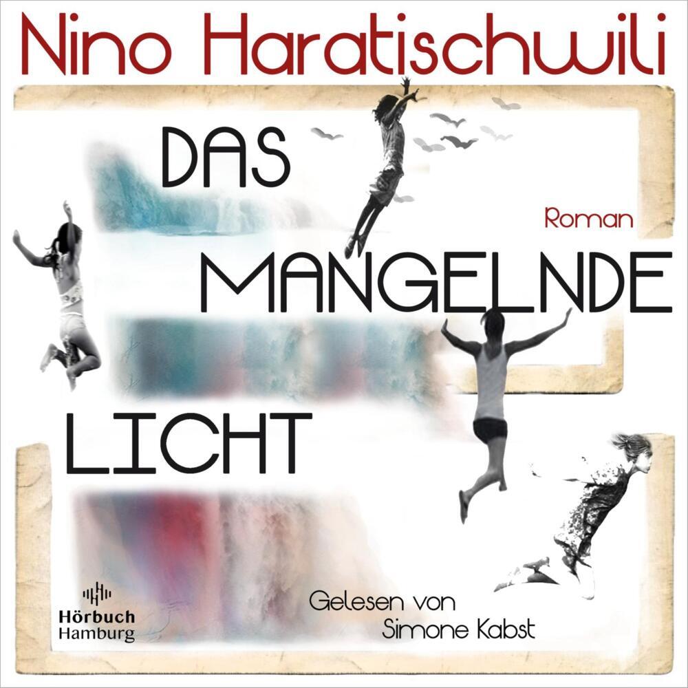 Das mangelnde Licht, 4 Audio-CD, 4 MP3 (Nino Haratischwili)
