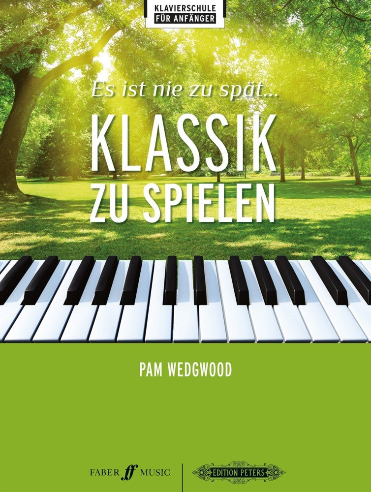 Es ist nie zu spÃ¤t... Klassik zu spielen (Pam Wedgwood)