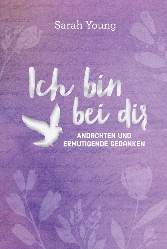 Ich bin bei dir - für Teens (Sarah Young)