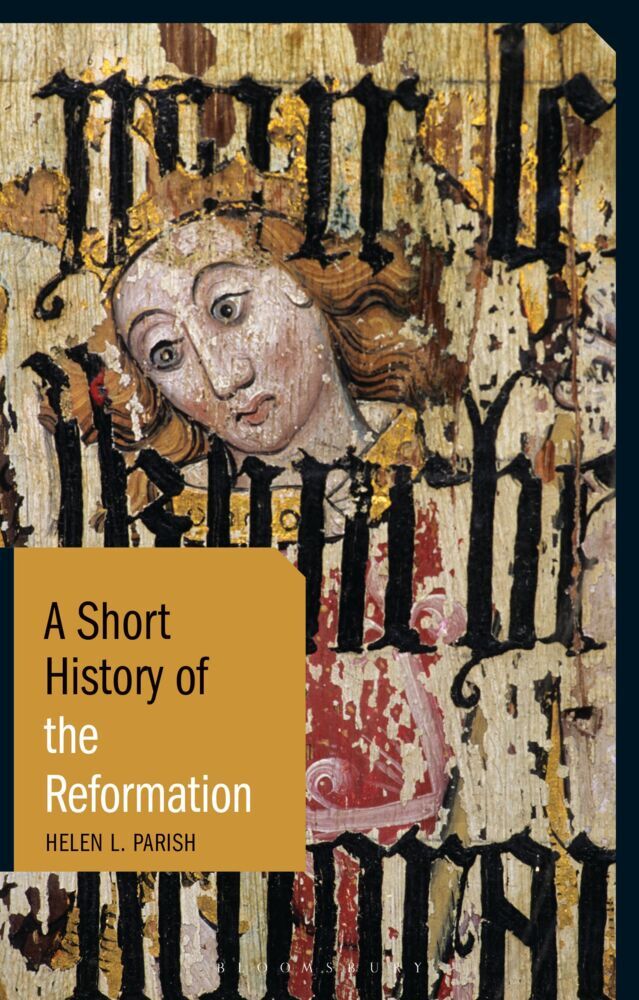 A Short History of the Reformation (Helen L. Parish)