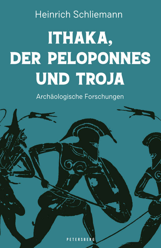 Ithaka, der Peloponnes und Troja (Heinrich Schliemann)