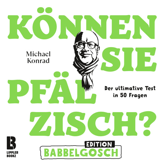 Können Sie Pfälzisch? - Edition Babbelgosch (Michael Konrad)