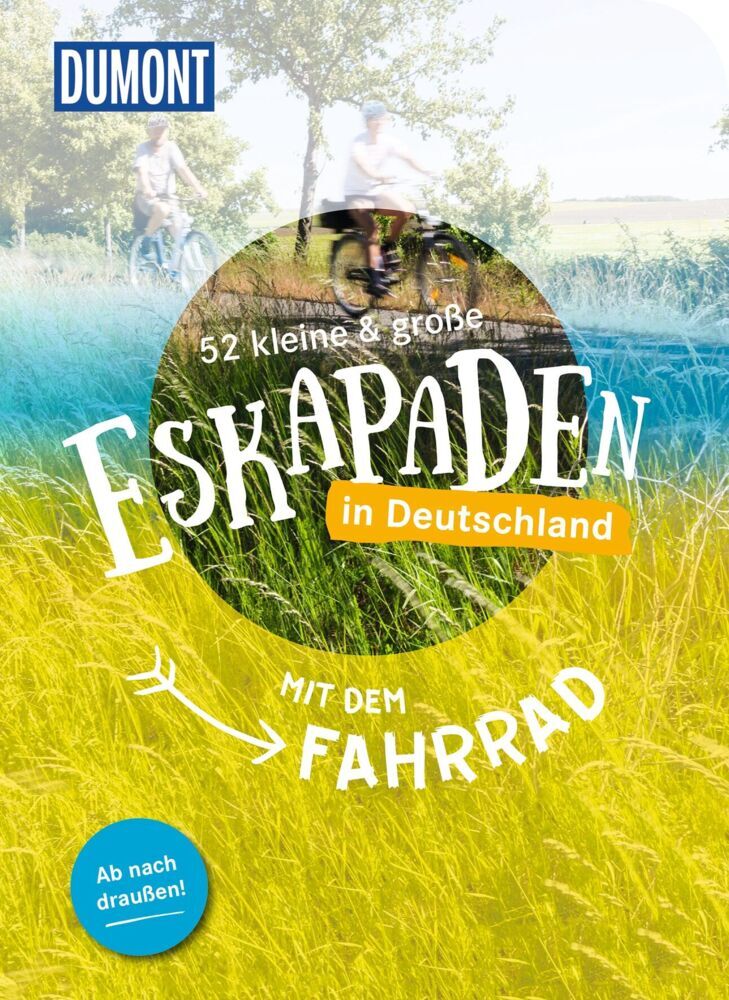 52 kleine & große Eskapaden in Deutschland - Mit dem Fahrrad (Elke Weiler)