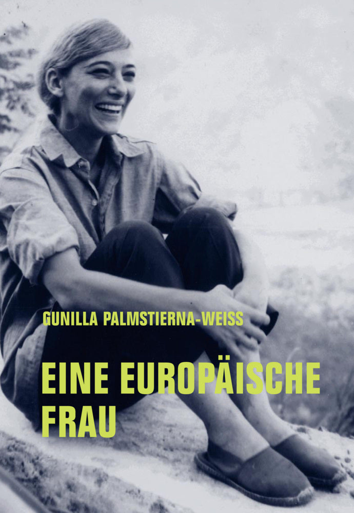 Eine Europäische Frau (Gunilla Palmstierna-Weiss)