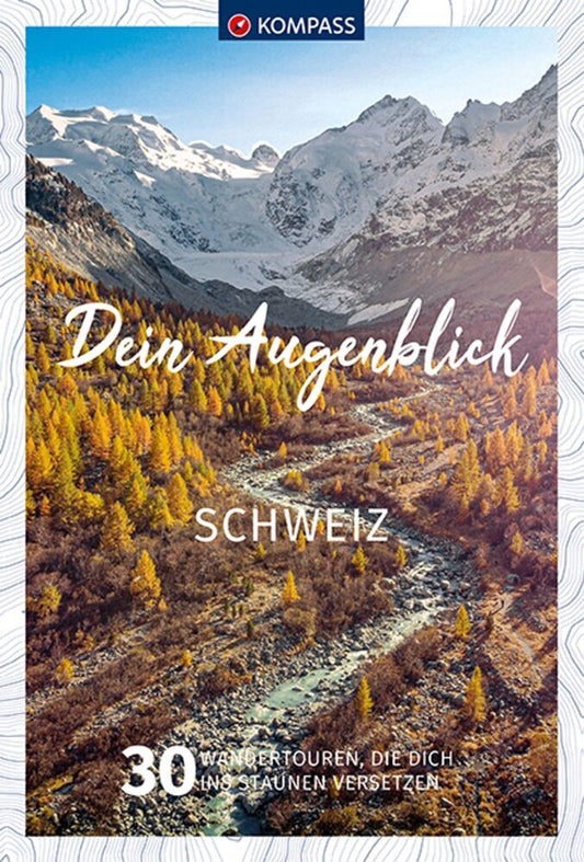 KOMPASS Dein Augenblick Schweiz (Wolfgang Heitzmann)