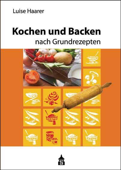 Kochen und Backen nach Grundrezepten (Luise Haarer)