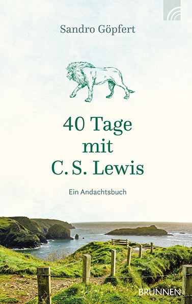 40 Tage mit C. S. Lewis (Sandro Göpfert)