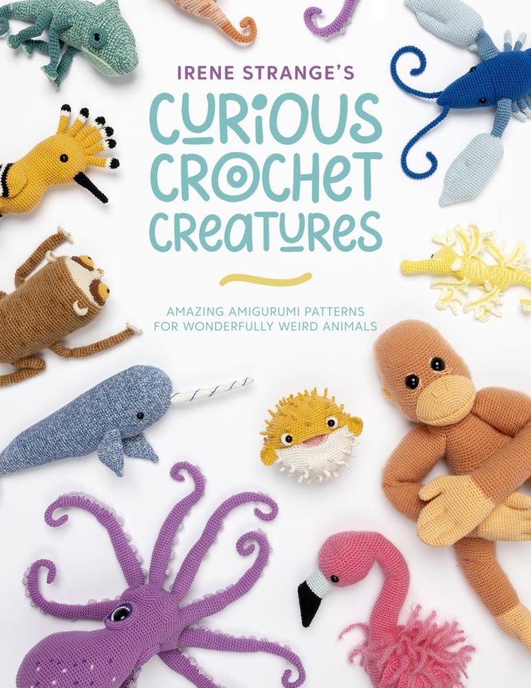 Irene Strange's Curious Crochet Creatures (Irene Strange)