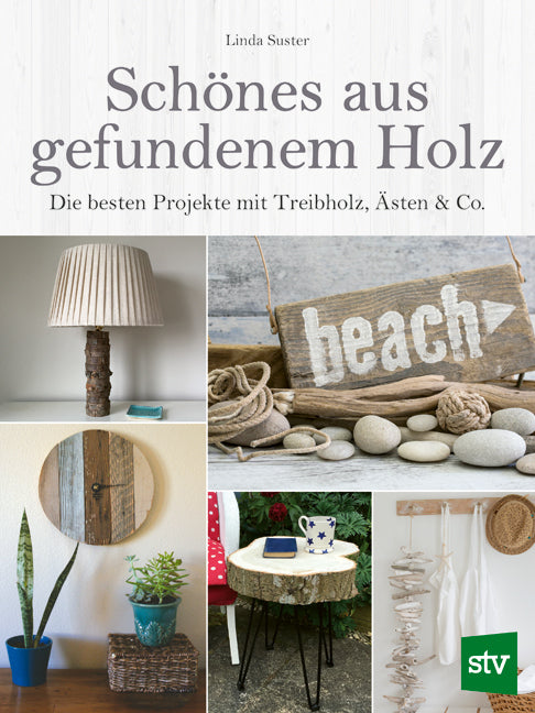 Schönes aus gefundenem Holz (Linda Suster)