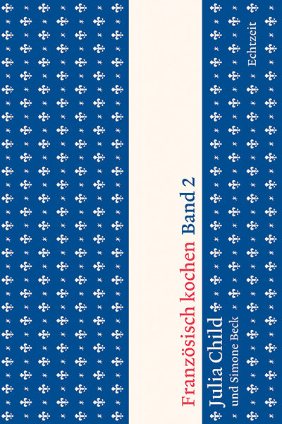 Französisch kochen Band 2 (Julia Child)