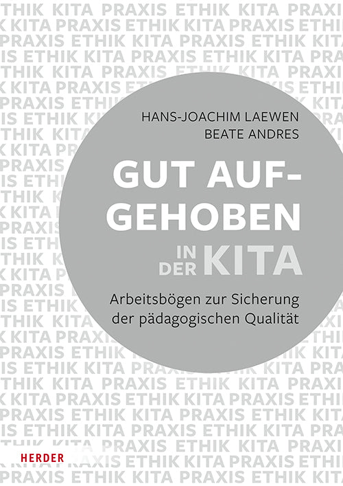 Gut aufgehoben in der Kita: Arbeitsbögen zur Sicherung  der pädagogischen Qualität [10 Bögen] (Hans-Joachim Laewen)