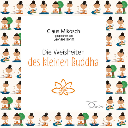 Die Weisheiten des kleinen Buddha, 1 Audio-CD (Claus Mikosch)