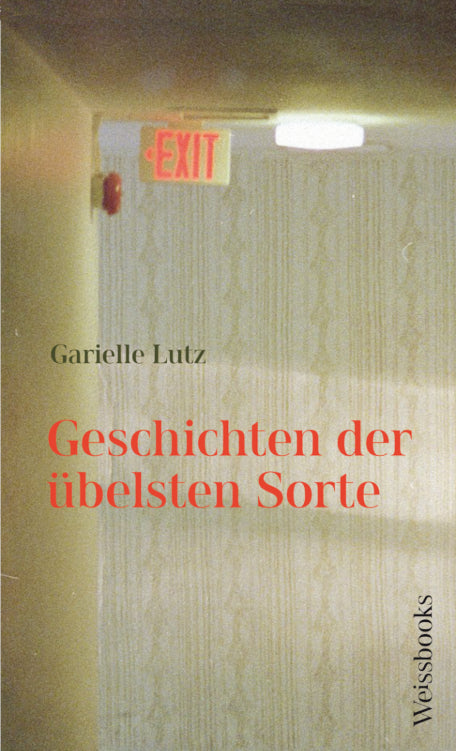 Geschichten der übelsten Sorte (Garielle Lutz)