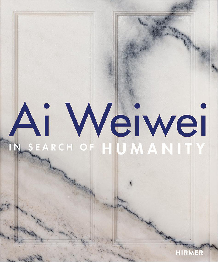 Ai Weiwei - In Search of Humanity (Dieter Buchhart)