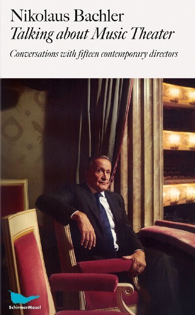 Talking about Music Theater (Nikolaus Bachler)