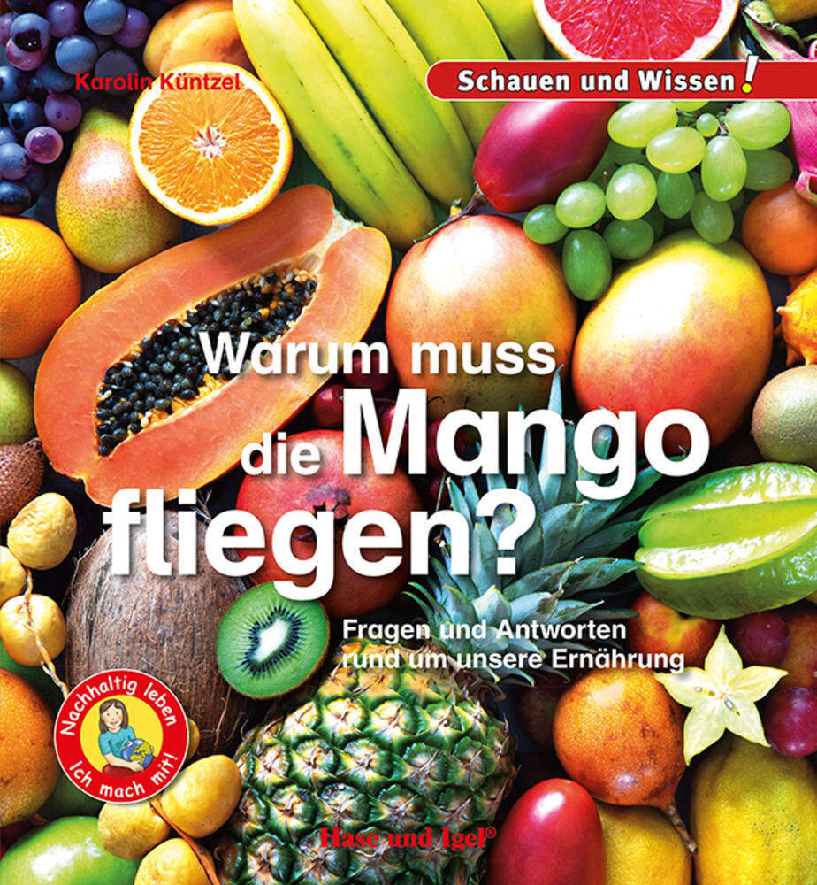 Warum muss die Mango fliegen? (Karolin Küntzel)