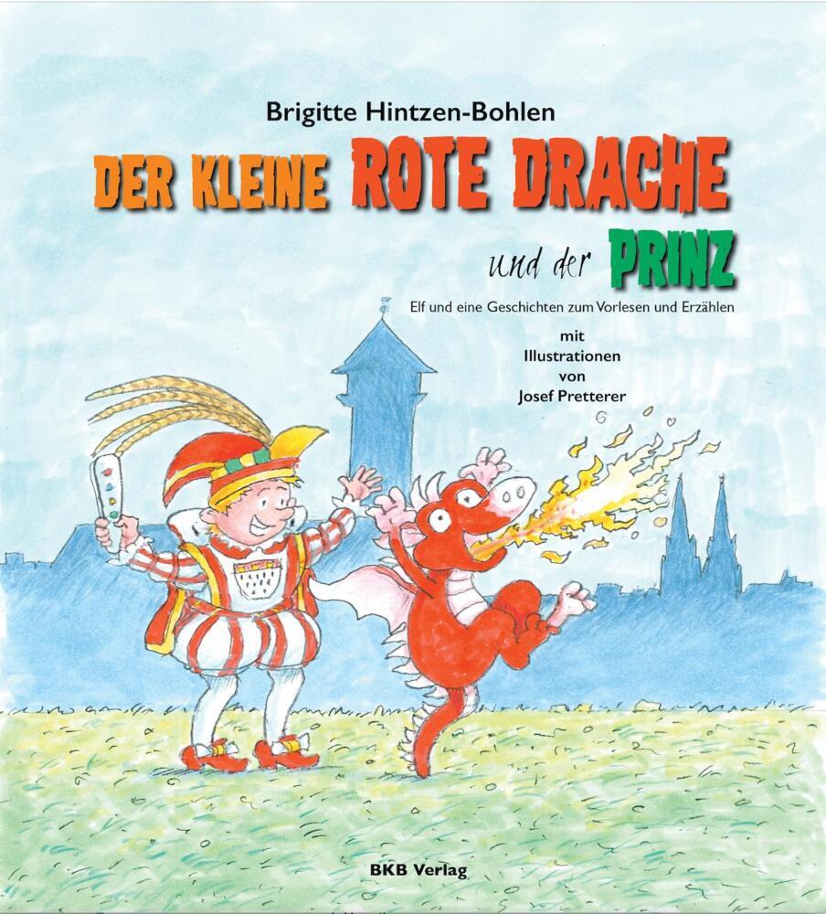 Der kleine rote Drache und der Prinz (Dr. Brigitte Hintzen-Bohlen-Bohlen)