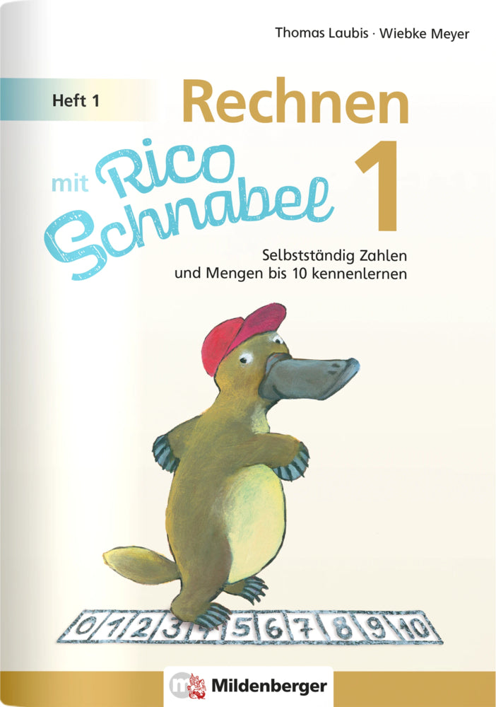 Rechnen mit Rico Schnabel Klasse 1, Heft 1 - Selbstständig Zahlen und Mengen bis 10 kennenlernen (Wiebke Meyer)