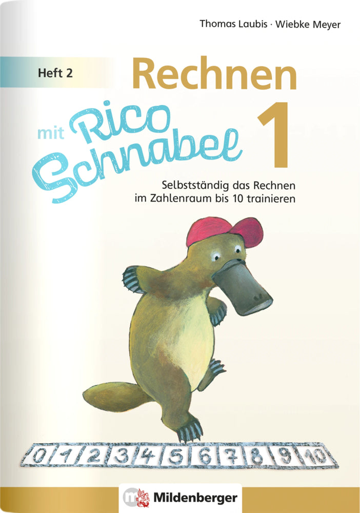 Rechnen mit Rico Schnabel Klasse 1, Heft 2 - Selbstständig das Rechnen im Zahlenraum bis 10 trainieren (Wiebke Meyer)
