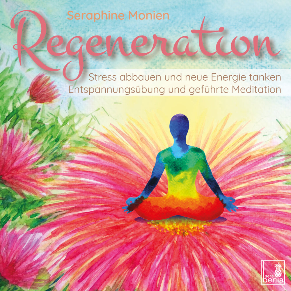 Regeneration {Stress abbauen, neue Energie tanken, innere Ruhe finden} geführte Meditation CD | Entspannungsübung | Gedankenkarussell stoppen | Vergangenheit loslassen (Seraphine Monien)