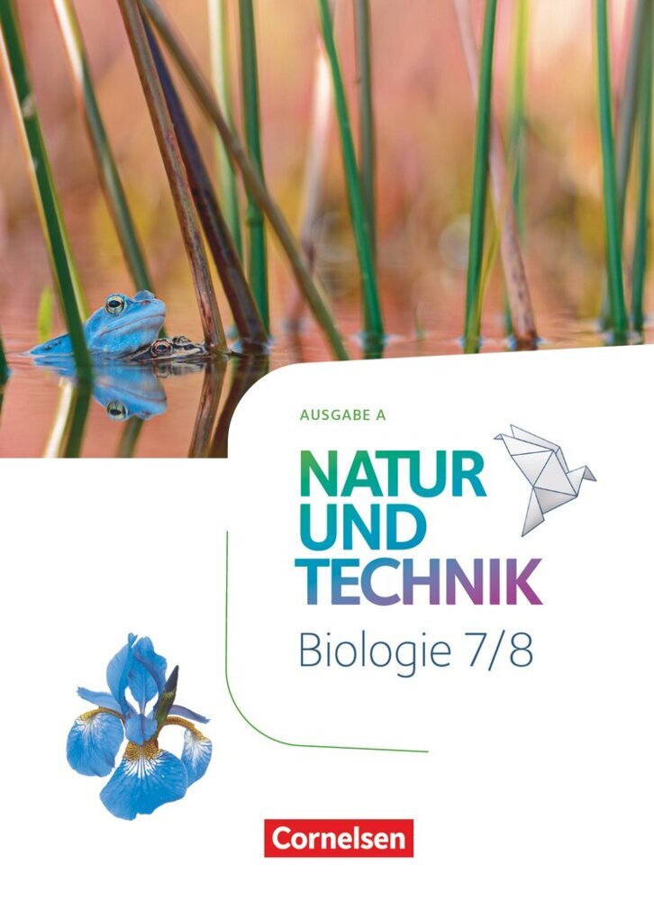 Natur und Technik - Biologie Neubearbeitung - Ausgabe A - 7./8. Schuljahr (Ulrike Austenfeld)