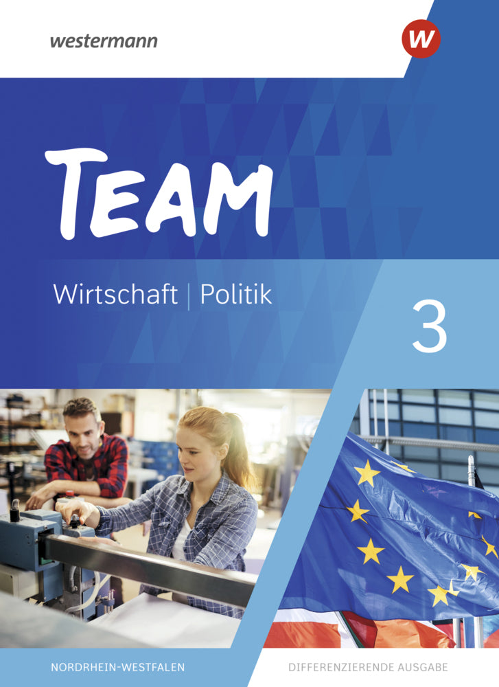 TEAM - Arbeitsbücher für Politik und Wirtschaft - Differenzierende Ausgabe Nordrhein-Westfalen - Ausgabe 2020 (Wolfgang Mattes)