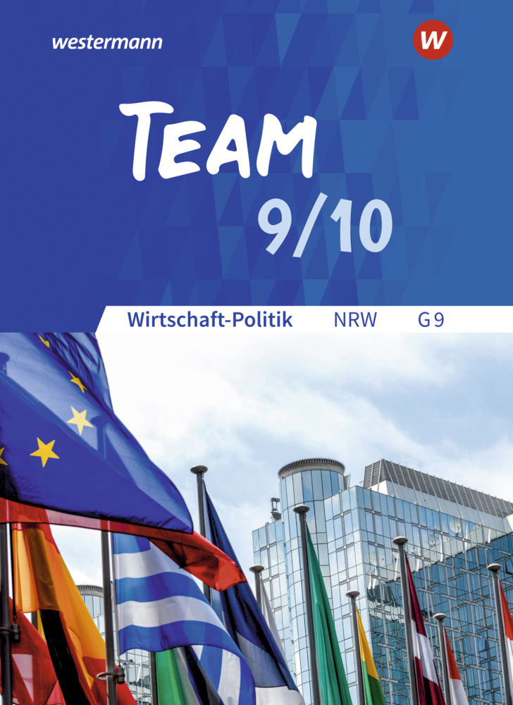 TEAM - Arbeitsbücher für Wirtschaft-Politik - Ausgabe für Gymnasien (G9) in Nordrhein-Westfalen - Neubearbeitung (Karin Herzig)