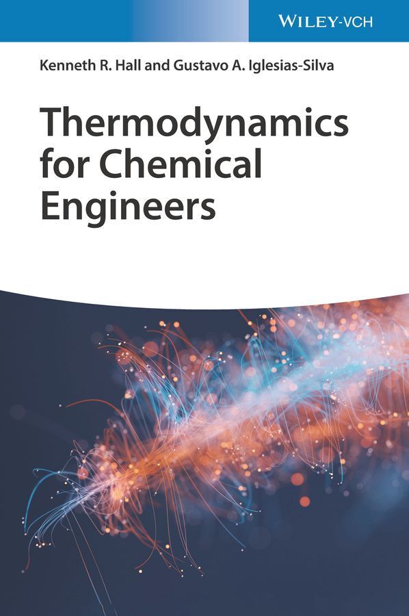 Thermodynamics for Chemical Engineers (Kenneth Richard Hall)