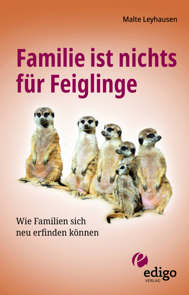 Familie ist nichts für Feiglinge (Malte Leyhausen)