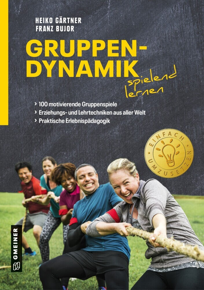 Gruppendynamik spielend lernen (Heiko Gärtner)