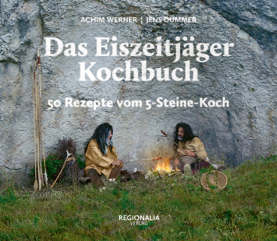 Das Eiszeitjäger Kochbuch (Achim Werner)