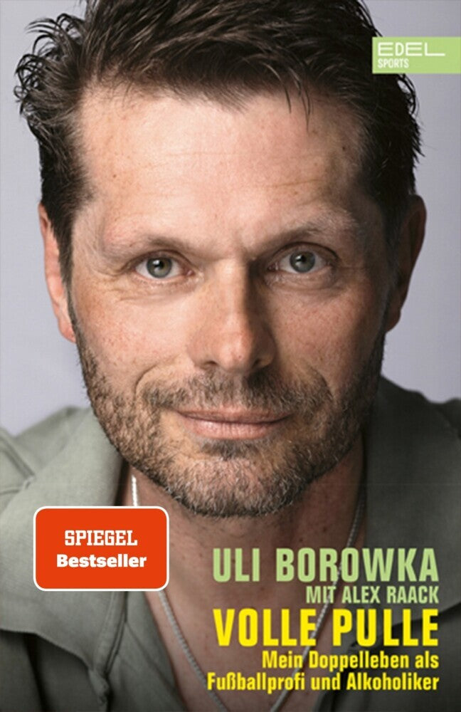 Volle Pulle. Mein Doppelleben als Fußballprofi und Alkoholiker (Uli Borowka)