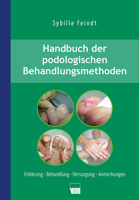 Handbuch der podologischen Behandlungsmethoden (Sybille Feindt)