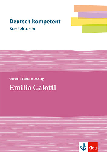 Kurslektüre Gotthold Ephraim Lessing: Emilia Galotti, m. 1 Beilage (Gotthold Ephraim Lessing)