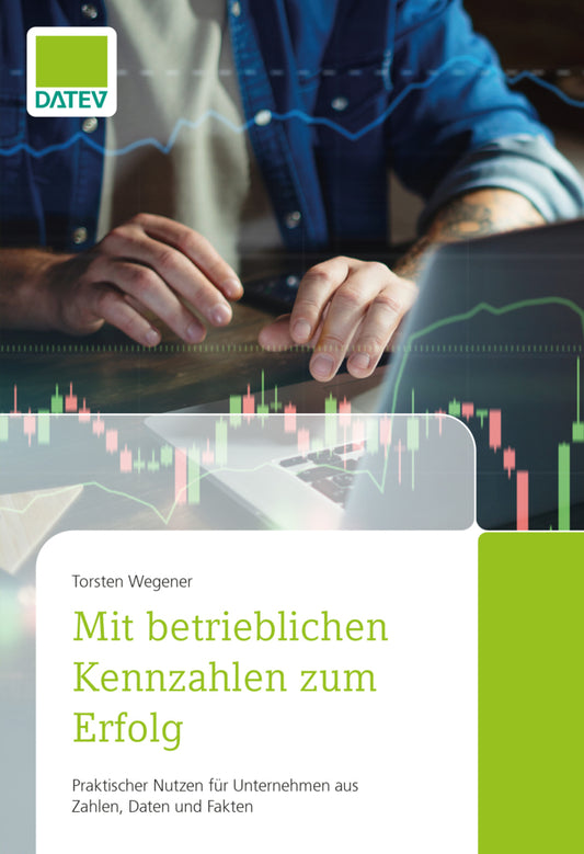 Mit betrieblichen Kennzahlen zum Erfolg (Torsten Wegener)