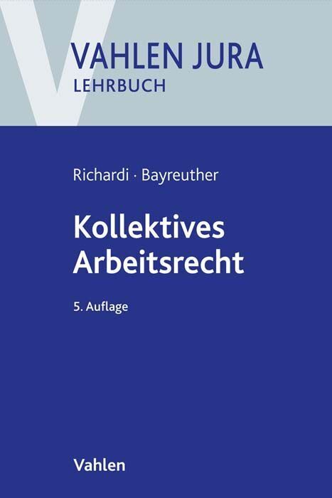 Kollektives Arbeitsrecht (Reinhard Richardi)