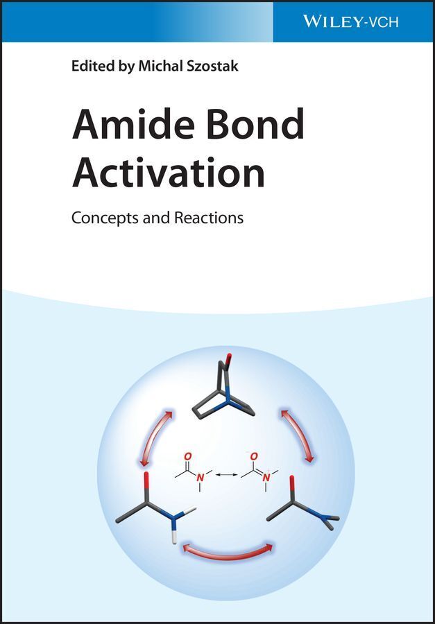Amide Bond Activation (Michal Szostak)