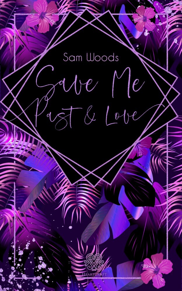 Save Me Past & Love (Dark Romance) (Sam Woods)