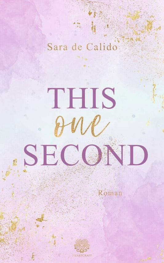 This one Second (New Adult) (Sara De Calido)