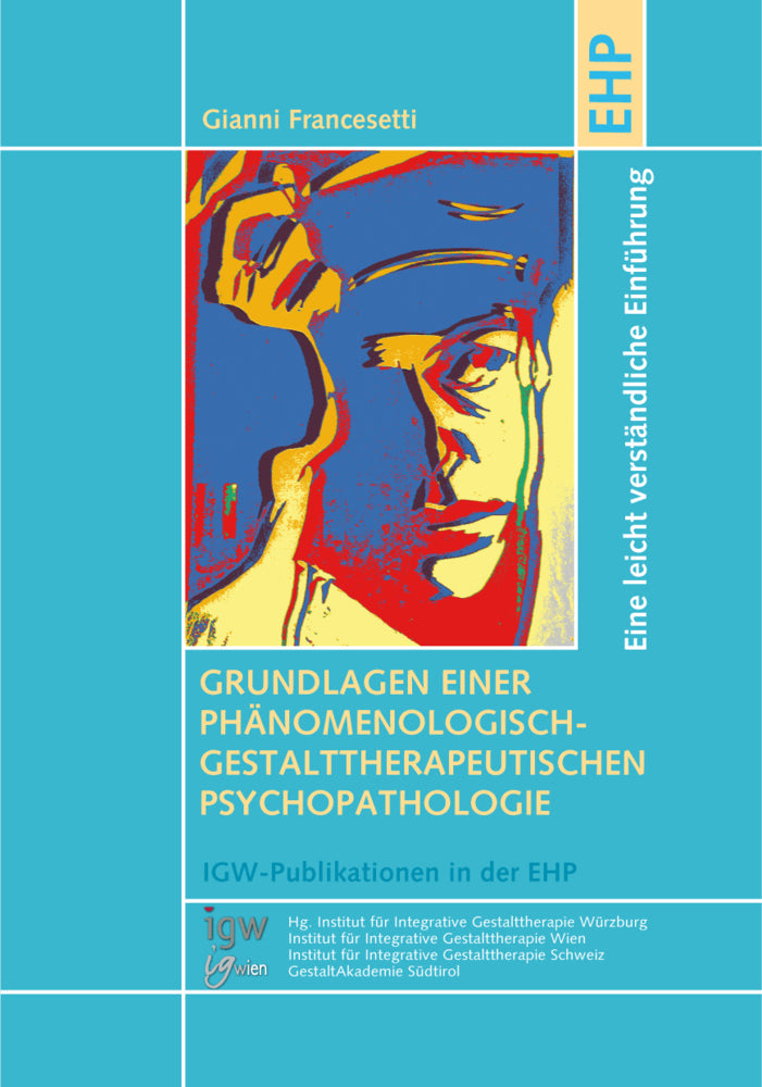 Grundlagen einer phänomenologisch-gestalttherapeutischen Psychopathologie (Gianni Francesetti)