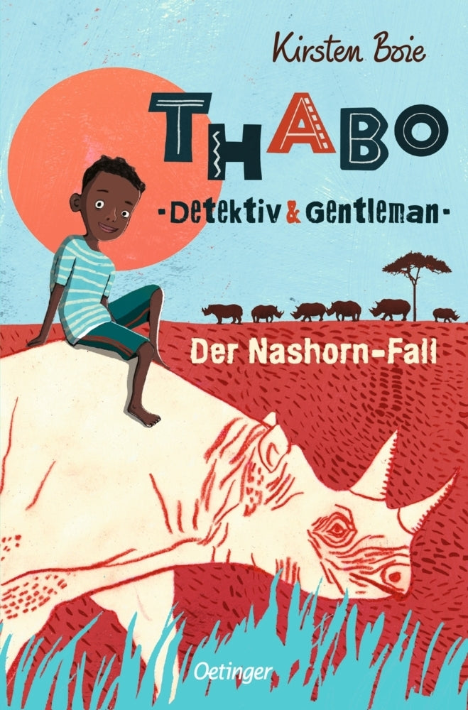 Thabo. Detektiv & Gentleman 1. Der Nashorn-Fall (Kirsten Boie)
