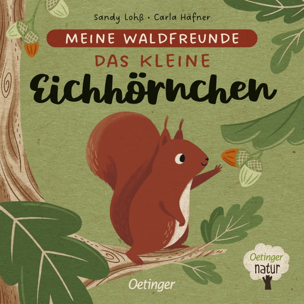 Meine Waldfreunde. Das kleine Eichhörnchen (Carla Häfner)
